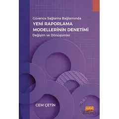 Güvence Sağlama Bağlamında Yeni Raporlama Modellerinin Denetimi - Değişim ve Dönüşümler