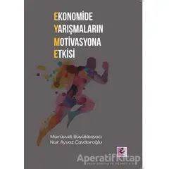 Ekonomide Yarışmaların Motivasyona Etkisi - Mürüvvet Büyükboya - Efil Yayınevi