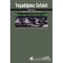 Yaşadığımız Sefalet - Andre Gorz - Ayrıntı Yayınları