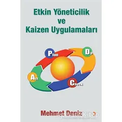 Etkin Yöneticilik ve Kaizen Uygulamaları - Mehmet Deniz - Cinius Yayınları