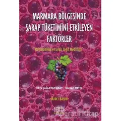 Marmara Bölgesinde Şarap Tüketimini Etkileyen Faktörler - Ebru Çağlayan Akay - Derin Yayınları