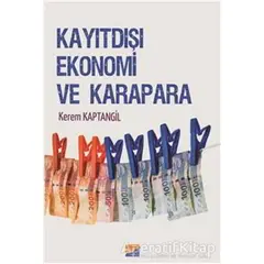 Kayıtdışı Ekonomi ve Karapara - Kerem Kaptangil - Siyasal Kitabevi