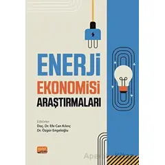 Enerji Ekonomisi Araştırmaları - Kolektif - Nobel Bilimsel Eserler