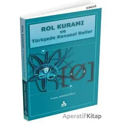 Rol Kuramı ve Türkçede Konusal Roller - Turgay Sebzecioğlu - Sonçağ Yayınları