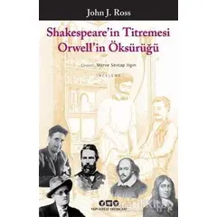Shakespeare’in Titremesi Orwell’in Öksürüğü - John J. Ross - Yapı Kredi Yayınları