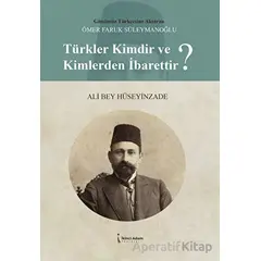 Türkler Kimdir Ve Kim-lerden İbarettir? - Ömer Faruk Süleymanoğlu - İkinci Adam Yayınları