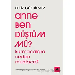 Anne Ben Düştüm mü? - Beliz Güçbilmez - Kolektif Kitap