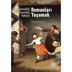 Psikanalitik Duyarlıklı Bakışla Romanları Yaşamak - Haluk Sunat - Nota Bene Yayınları