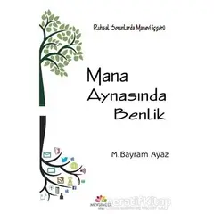 Mana Aynasında Benlik - M. Bayram Ayaz - Mevsimler Kitap