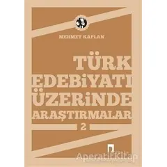 Türk Edebiyatı Üzerinde Araştırmalar 2 - Mehmet Kaplan - Dergah Yayınları