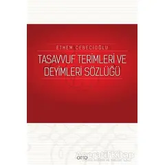 Tasavvuf Terimleri ve Deyimleri Sözlüğü - Ethem Cebecioğlu - Otto Yayınları