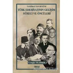 Tanzimattan Bugüne Türk Edebiyatının Gelişim Süreci ve Öncüleri - Cengiz Yıldırım - Gece Kitaplığı