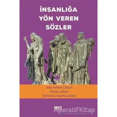 İnsanlığa Yön Veren Sözler - Ateş İsmail Çalışır - Gece Kitaplığı