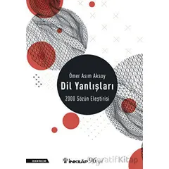 Dil Yanlışları - 2000 Sözün Eleştirisi - Ömer Asım Aksoy - İnkılap Kitabevi