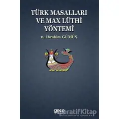 Türk Masalları ve Max Lüthi Yöntemi - İbrahim Gümüş - Gece Kitaplığı