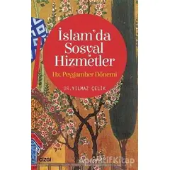 İslamda Sosyal Hizmetler: Hz. Peygamber Dönemi - Yılmaz Çelik - Çizgi Kitabevi Yayınları