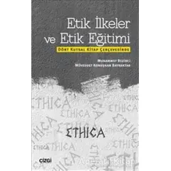 Etik İlkeler ve Etik Eğitimi - Müveddet Konuşkan Bayraktar - Çizgi Kitabevi Yayınları
