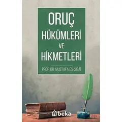 Oruç Hükümleri ve Hikmetleri - Mustafa es Sıbai - Beka Yayınları