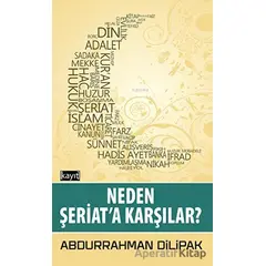 Neden Şeriata Karşılar? - Abdurrahman Dilipak - Kayıt Yayınları