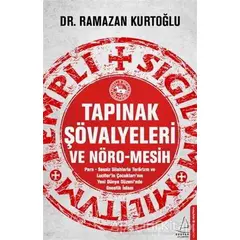 Tapınak Şövalyeleri ve Nöro-Mesih - Ramazan Kurtoğlu - Destek Yayınları