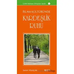 İslam Kültüründe Kardeşlik Ruhu - Semih Yolaçan - Erkam Yayınları