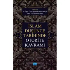 İslam Düşünce Tarihinde Otorite Kavramı - Kolektif - Nobel Akademik Yayıncılık