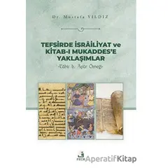 Tefsirde İsrailiyat ve Kitab-ı Mukaddes’e Yaklaşımlar - Mustafa Yıldız - Fecr Yayınları