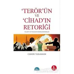 Terör’ün ve Cihad’ın Retoriği - Caner Taslaman - İstanbul Yayınevi