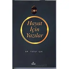 Hayat İçin Yazılar - Yusuf Işık - Ravza Yayınları