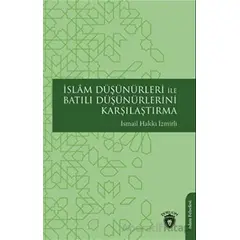İslam Düşünürleri İle Batılı Düşünürlerini Karşılaştırma - İsmail Hakkı İzmirli - Dorlion Yayınları
