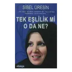 Tek Eşlilik mi, O da ne? Sibel Üresin - Alımga Yayıncılık