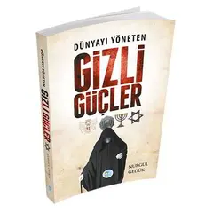 Dünyayı Yöneten Gizli Güçler - Nurgül Gedük - Maviçatı Yayınları