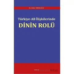 Türkiye - AB İlişkilerinde Dinin Rolü - Bekir Emiroğlu - Araştırma Yayınları