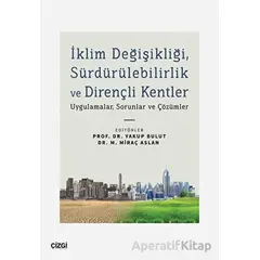 İklim Değişikliği, Sürdürülebilirlik ve Dirençli Kentler - Kolektif - Çizgi Kitabevi Yayınları