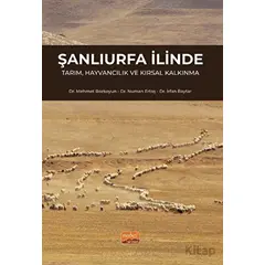 Şanlıurfa İlinde Tarım, Hayvancılık ve Kırsal Kalkınma - Numan Ertaş - Nobel Bilimsel Eserler