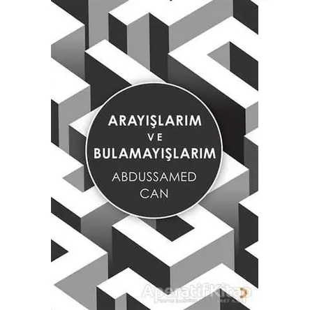 Arayışlarım ve Bulamayışlarım - Abdussamed Can - Cinius Yayınları