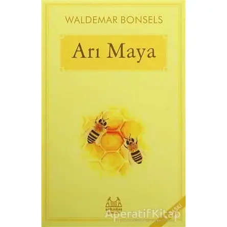 Arı Maya - Waldemar Bonsels - Arkadaş Yayınları