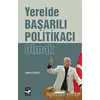 Yerelde Başarılı Politikacı Olmak - Ömer Cebeci - Arı Sanat Yayınevi