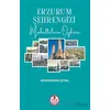 Erzurum Şehrengizi -Mahallelerin Öyküsü - Abdurrahman Zeynal - Arı Sanat Yayınevi