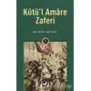 Kutül Amare Zaferi - Deniz Akpınar - Arı Sanat Yayınevi