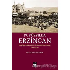 19. Yüzyılda Erzincan - Nurettin Birol - Arı Sanat Yayınevi