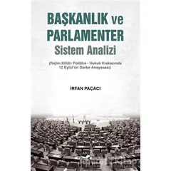 Başkanlık ve Parlamenter Sistem Analizi - İrfan Paçacı - Arı Sanat Yayınevi