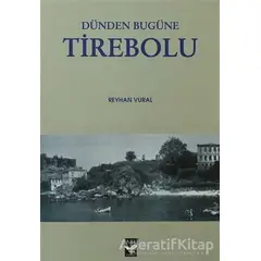 Dünden Bugüne Tirebolu - Reyhan Vural - Arı Sanat Yayınevi