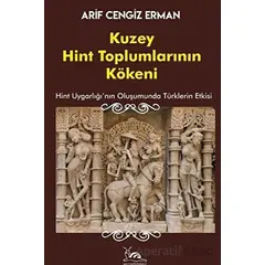 Kuzey Hint Toplumlarının Kökeni - Arif Cengiz Erman - Sarmal Kitabevi