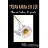 Yazdan Kalma Bir Gün - Murat Aykaç Erginöz - Arion Yayınevi