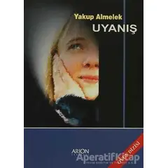 Uyanış - Yakup Almelek - Arion Yayınevi