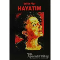 Hayatım - Edith Piaf - Arion Yayınevi