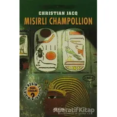 Mısırlı Champollion - Christian Jacq - Arion Yayınevi
