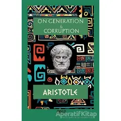 On Generation and Corruption - Aristotle - Gece Kitaplığı