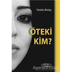 Öteki Kim - Vesile Bolaç - Arıtan Yayınevi